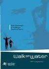 Walk On Water (2004)6.jpg